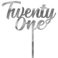 CAKE TOPPER ACRYLIC 1PK 21 SILVER